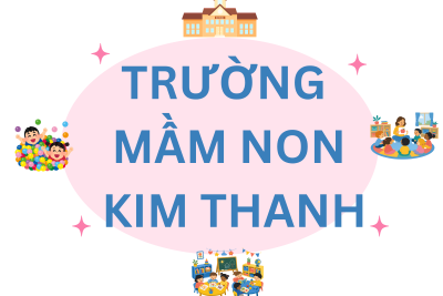 BÁO CÁO CÔNG KHAI THÔNG TIN CỦA TRƯỜNG MẦM NON KIM THANH SAU KHI TỔ CHỨC SÁP NHẬP NĂM HỌC 2026–2027